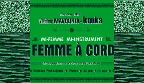 La Femme à Cordes - un film de Vladimir Mavounia-Kouka