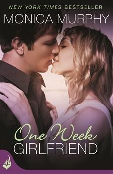 One Week Girlfriend T.1 : Une semaine avec lui - Monica Murphy