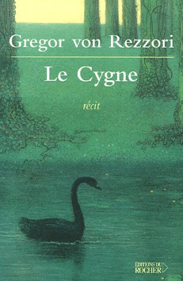 Gregor von Rezzori, Le Cygne