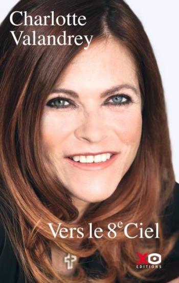 Vers le 8ème ciel - Charlotte Valandrey Vers le 8ème ciel - Charlotte Valandrey