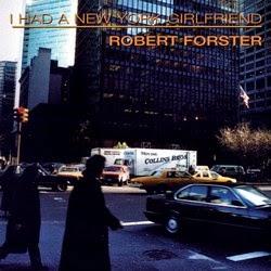 Robert Forster - I had a New York girlfriend (1995)