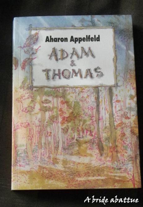 Adam et Thomas, premier roman pour la jeunesse d'Aharon Appelfeld