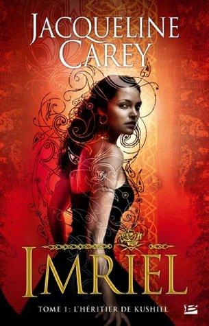 Imriel T.1 / Kushiel T.4 : L'héritage de Kushiel - Jacqueline Carey Imriel T.1 / Kushiel T.4 : L'héritage de Kushiel - Jacqueline Carey