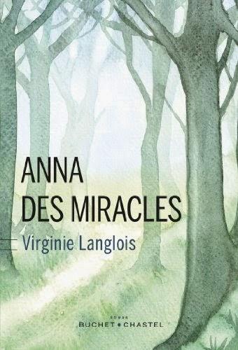 Anna des Miracles de Virginie Langlois chez Buchet Chastel Anna des Miracles de Virginie Langlois chez Buchet Chastel
