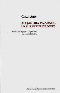 César Aira - Alejandra Pizarnik : un pur métier de poète