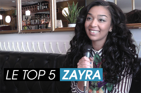 Vidéo : Le Top 5 de Zayra !