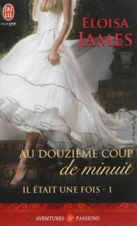 Il était une fois, tome 1 : au douzième coup de minuit de Eloisa James Image and video hosting by TinyPic
