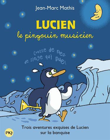 Lucien le pingouin musicien - Collector 3 titres de Jean-Marc MATHIS