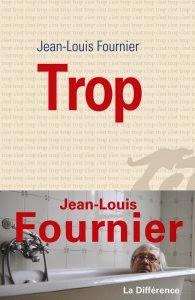 Trop, Jean-Louis Fournier