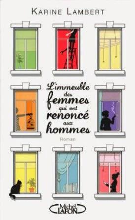 L'immeuble des femmes qui ont renoncé aux hommes, Karine Lambert L'immeuble des femmes qui ont renoncé aux hommes, Karine Lambert