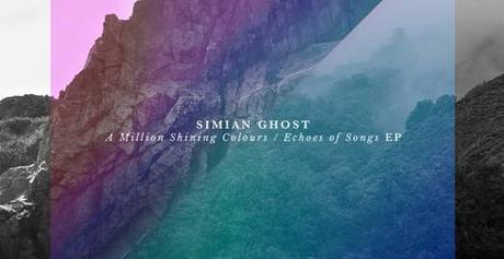 Simian Ghost, « A Million Shining Colours / Echoes Of Songs » Ep image002
