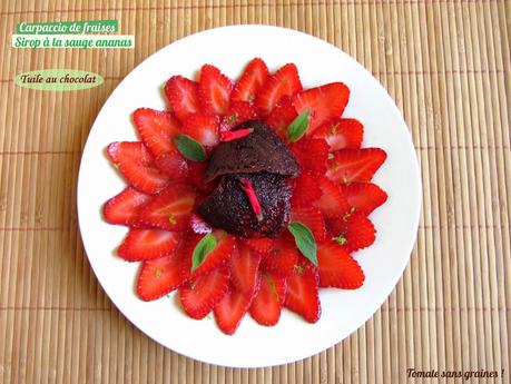 Carpaccio de fraises, sirop à la sauge ananas et tuile au chocolat {Culino versions mai 2014} Carpaccio de fraises, sirop à la sauge ananas et tuile au chocolat {Culino versions mai 2014}