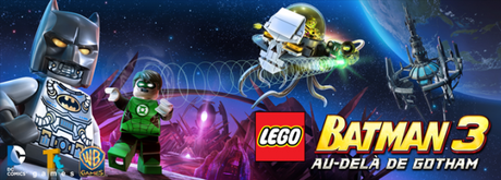 Warner Bros. Interactive Entertainment annonce LEGO BATMAN 3: Au-delà de Gotham‏