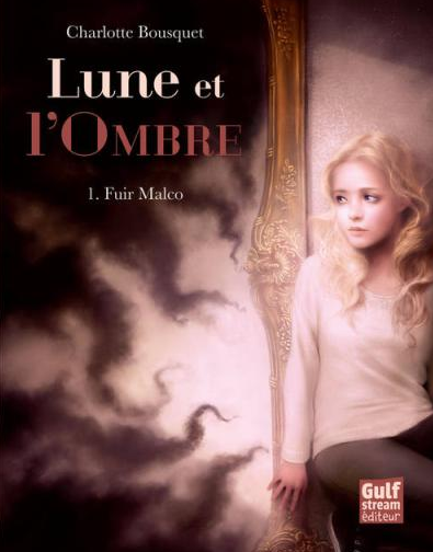 Lune et l’Ombre, tome 1 : Fuir Malco — Charlotte Bousquet
