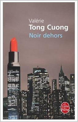 Noir dehors, Valérie Tong Cuong