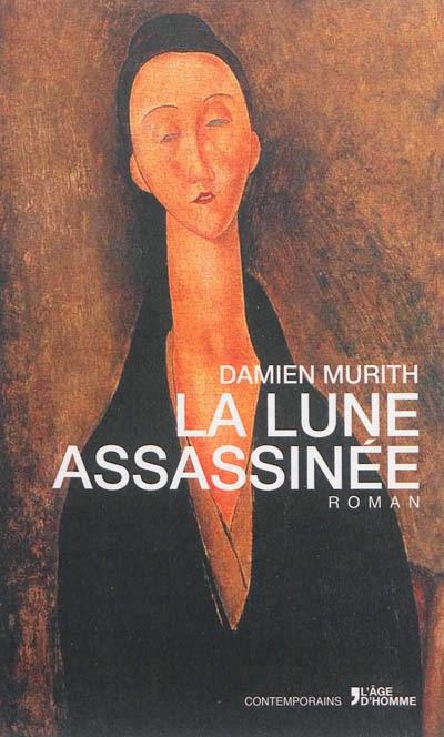 La lune assassinée - Damien Murith