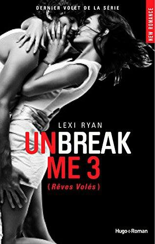 Unbreak me 3 de Lexi Ryan