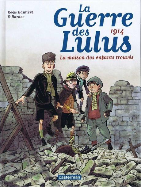 La Guerre des Lulus, tome 1 : 1914 - La maison des enfants trouvés
