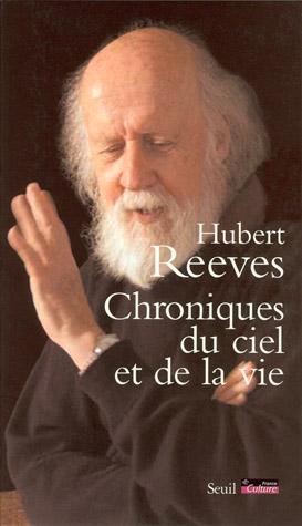 Hubert Reeves   Chroniques du ciel et de la vie