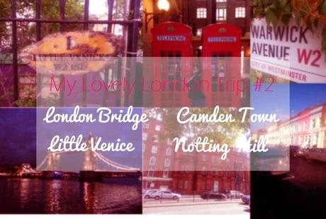 My Lovely London Trip #2: London Bridge, Camden Town, Little Venice & Notting Hill My Lovely London Trip #2: London Bridge, Camden Town, Little Venice & Notting Hill
