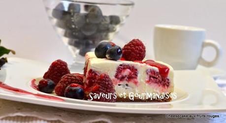 Cheesecake aux Fruits Rouges.