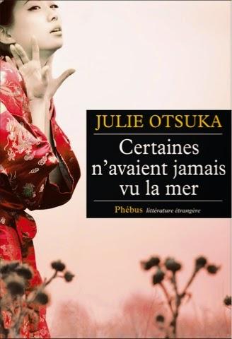 Certaines n'avaient jamais vu la mer, de Julie Otsuka Certaines n'avaient jamais vu la mer, de Julie Otsuka