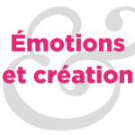 Émotions et création dans les arts graphiques, Part. 3