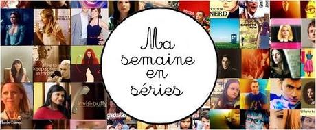 1091. Ma semaine en série #126, 127 et 128 1091. Ma semaine en série #126, 127 et 128