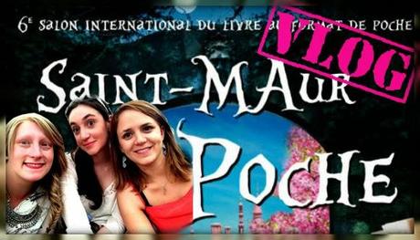[Vlog] Salon de Saint-Maur en Poche 2014 + quelques petites aventures livresques (ou pas) !