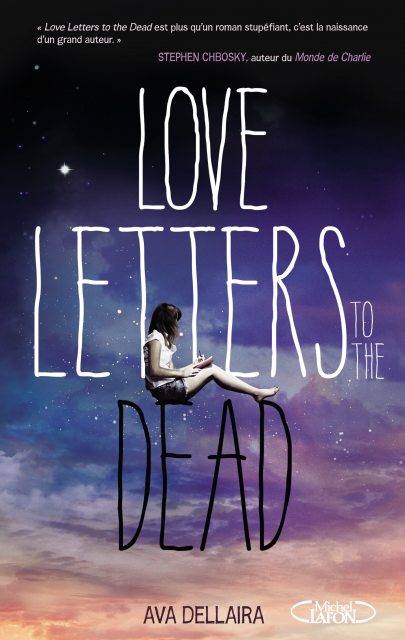 Love letters to the dead, par Ava Dellaira LOVE LETTERS TO THE DEAD