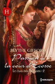 Deux coeurs rebelles de Blythe Gifford Passion à la cour d'Ecosse de Blythe Gifford