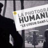 LA PHOTOGRAPHIE HUMANISTE 1945-1968 LA PHOTOGRAPHIE HUMANISTE 1945-1968