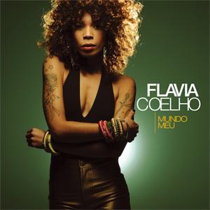 Flavia Coehlo a sorti son nouvel album, Mundo Meu.