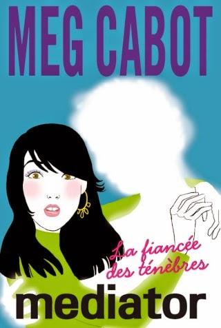 Meg Cabot: The mediator : La fiancée des ténèbres
