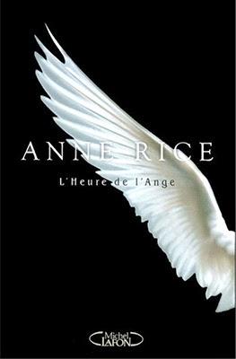 Anne Rice : L ' heure de l' ange