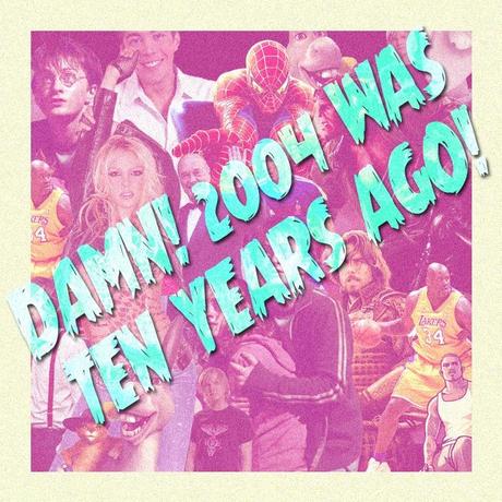 p4FPjNy DAMN! 2004 WAS TEN YEARS AGO! | COMPILATION BY ACROSS THE DAYS