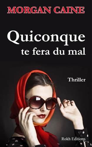 Quiconque te fera du mal Quiconque te fera du mal