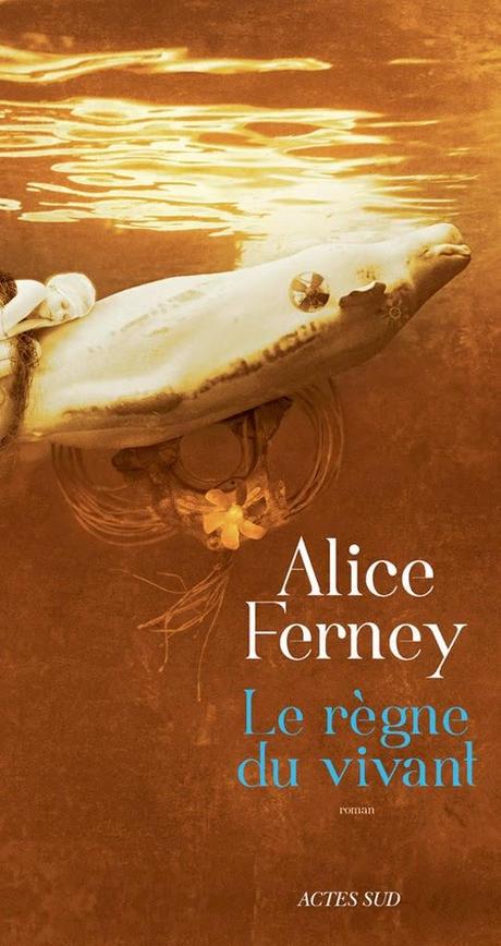 Le Règne du vivant. Alice Ferney