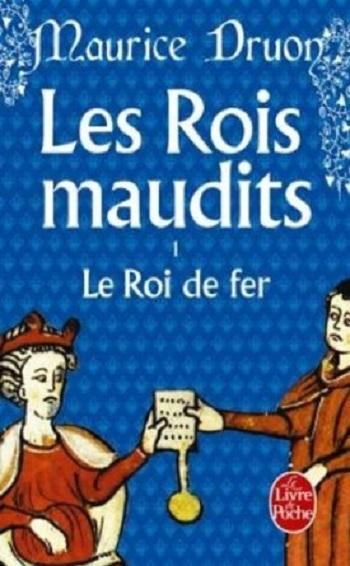 Les rois maudits, Tome 1. Maurice Druon