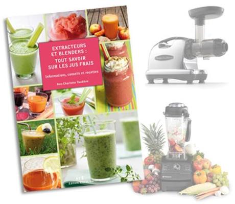 Extracteurs et blenders : le nouveau livre de Bien et Bio Tout savoir sur les jus frais avec ce nouveau livre des éditions Bien et Bio
