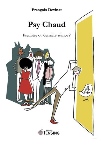 Psy Chaud - Première ou dernière séance ? - François Devinat