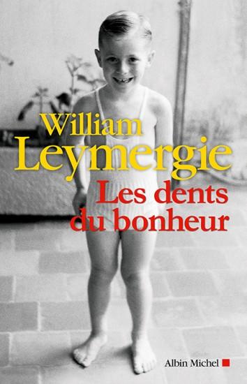 Les dents du bonheur William Leymergie