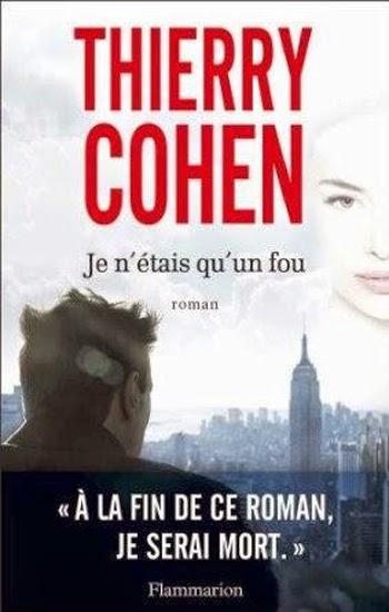 Je n'étais qu'un fou de Thierry Cohen