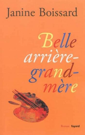 Belle arriÃ¨re-grand-mÃ¨re - Janine Boissard