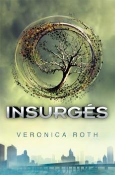 Divergente, tome 2: Insurgés de Veronica Roth