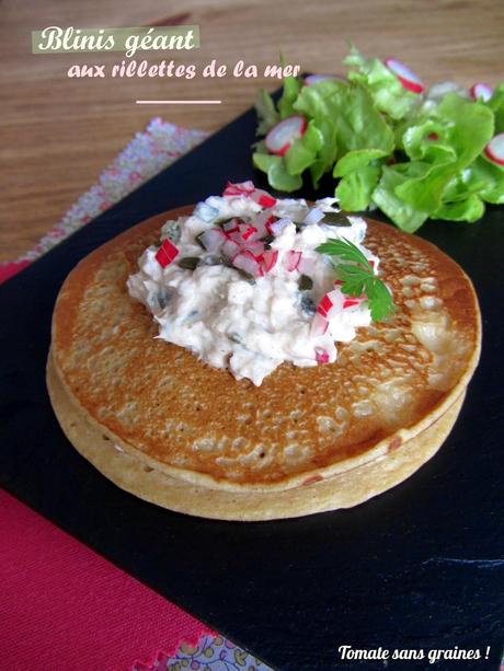 Blinis géant aux rillettes de la mer Blinis géant aux rillettes de la mer