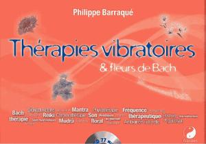Philippe Barraqué Thérapies vibratoires et fleurs de Bach (coffret)