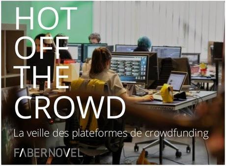 Hot off the Crowd – La veille des plateformes de Crowdfunding -  from FΛBERNOVEL