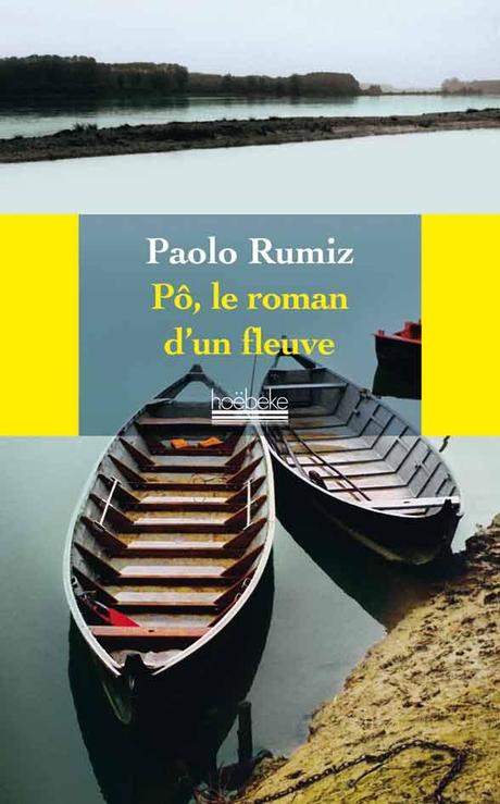 Pô, le roman d’un fleuve. Paolo Rumiz