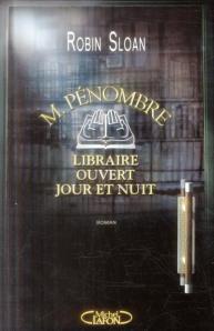M. Pénombre. Libraire ouvert jour et nuit de ROBIN SLOAN 9782749921624_1_75
